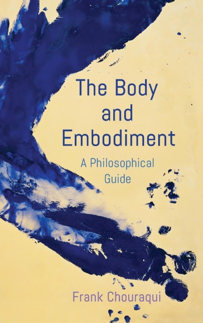 Body and Embodiment: A Philosophical Guide