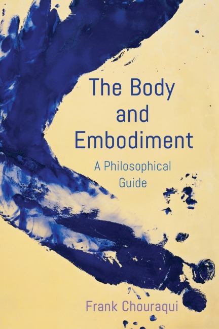 Body and Embodiment: A Philosophical Guide