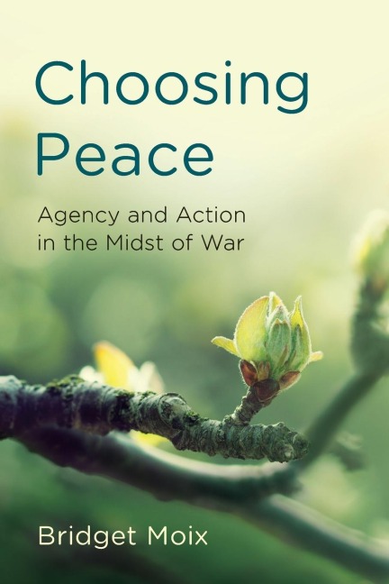 Choosing Peace: Agency and Action in the Midst of War