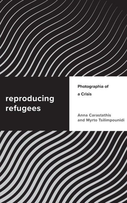 Reproducing Refugees: Photographia of a Crisis