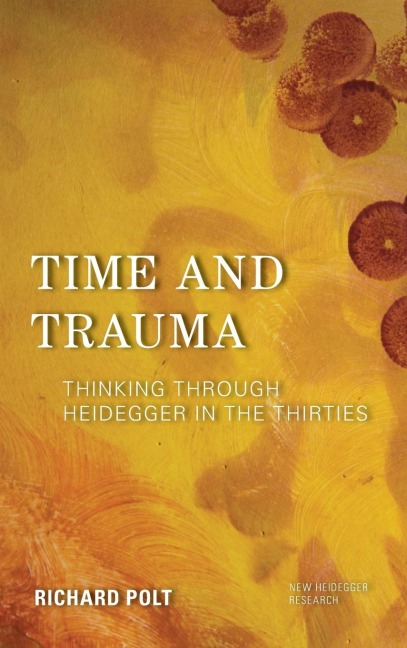 Time and Trauma: Thinking Through Heidegger in the Thirties