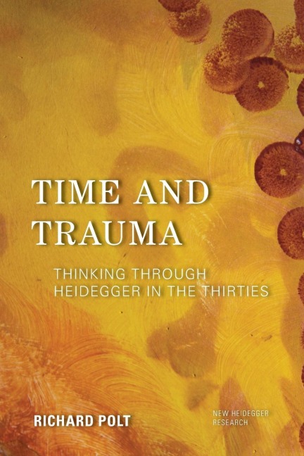 Time and Trauma: Thinking Through Heidegger in the Thirties