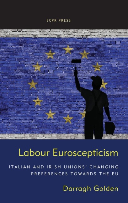 Labour Euroscepticism: Italian and Irish Unions Changing Preferences Towards the EU