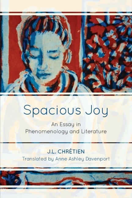 Spacious Joy: An Essay in Phenomenology and Literature