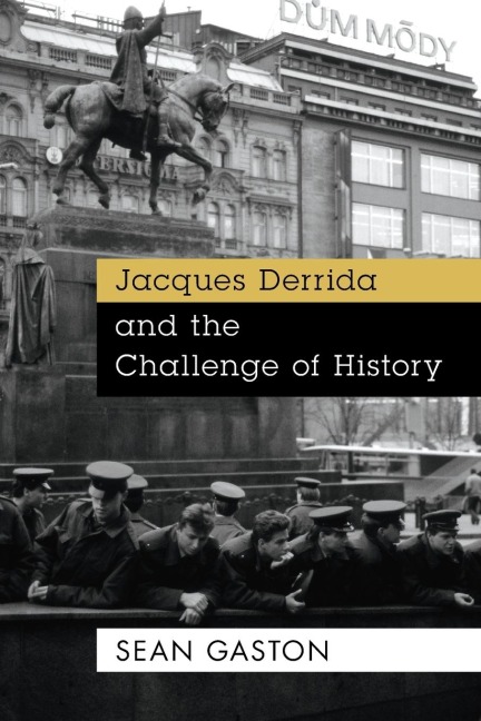 Jacques Derrida and the Challenge of History