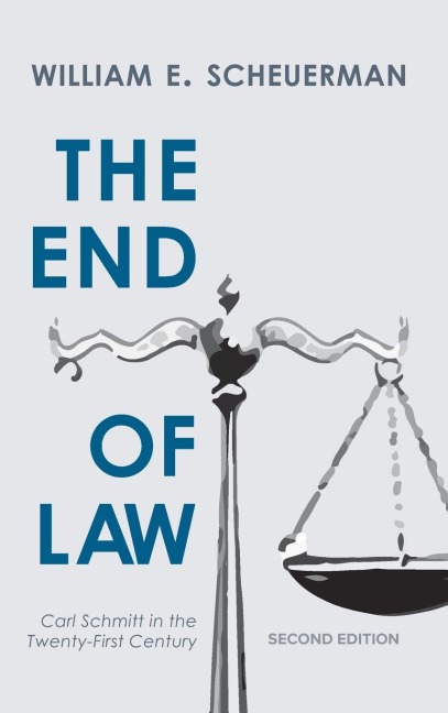End of Law: Carl Schmitt in the Twenty-First Century