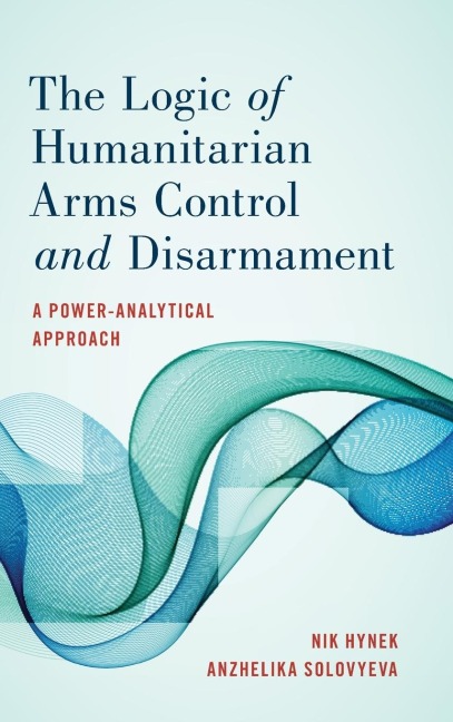 Logic of Humanitarian Arms Control and Disarmament: A Power-Analytical Approach