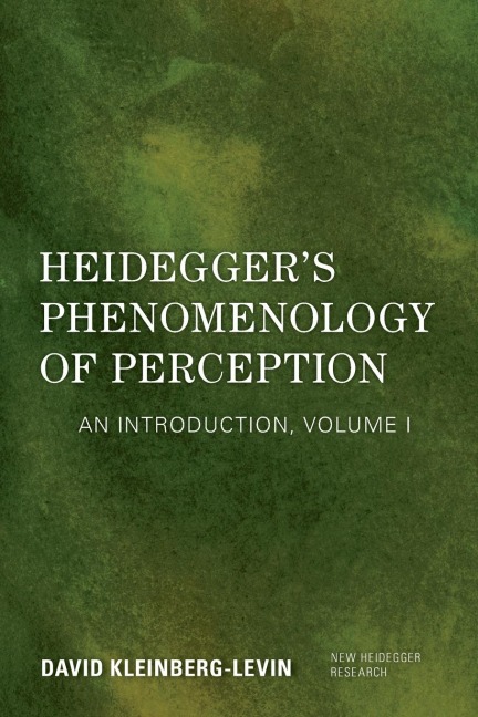 Heideggers Phenomenology of Perception: An Introduction