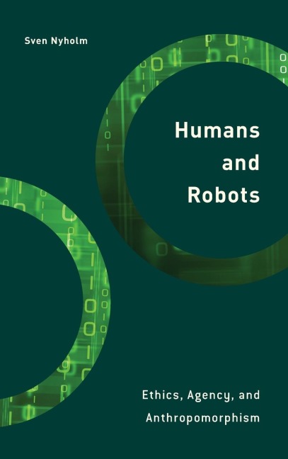 Humans and Robots: Ethics, Agency, and Anthropomorphism