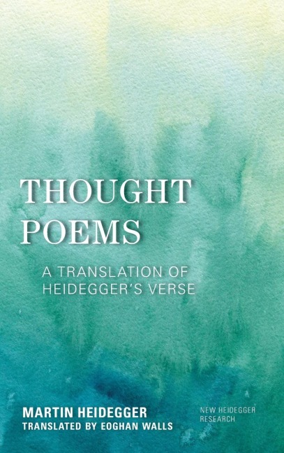 Thought Poems: A Translation of Heidegger's Verse