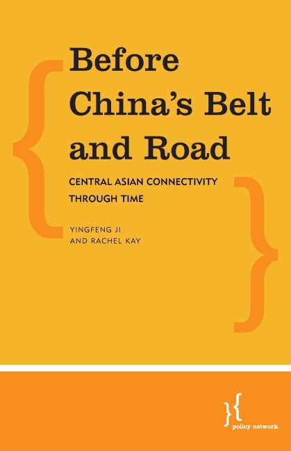 Before Chinas Belt and Road: Central Asian Connectivity through Time