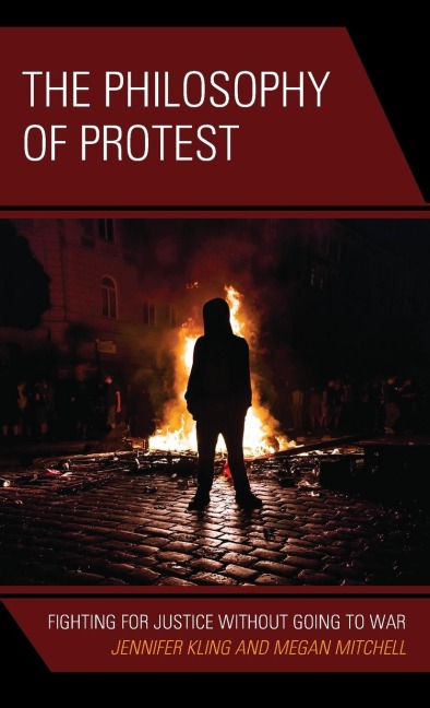 Philosophy of Protest: Fighting for Justice without Going to War