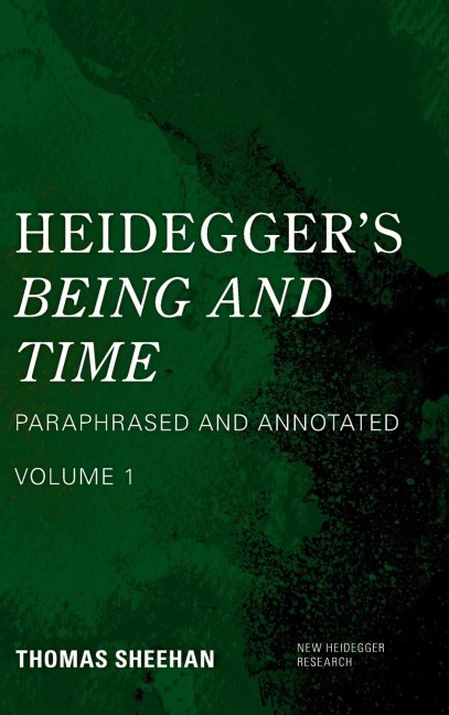 Heidegger's Being and Time: Paraphrased and Annotated, Volume 1