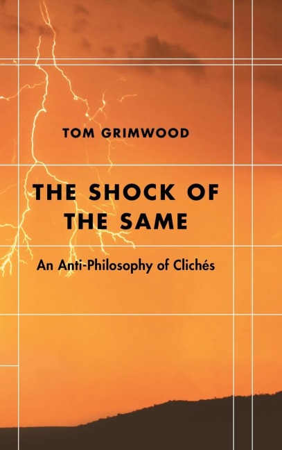 Shock of the Same: An Anti-Philosophy of Clichés