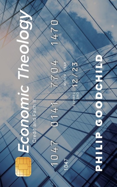Economic Theology: Credit and Faith II
