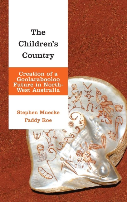Children's Country: Creation of a Goolarabooloo Future in North-West Australia