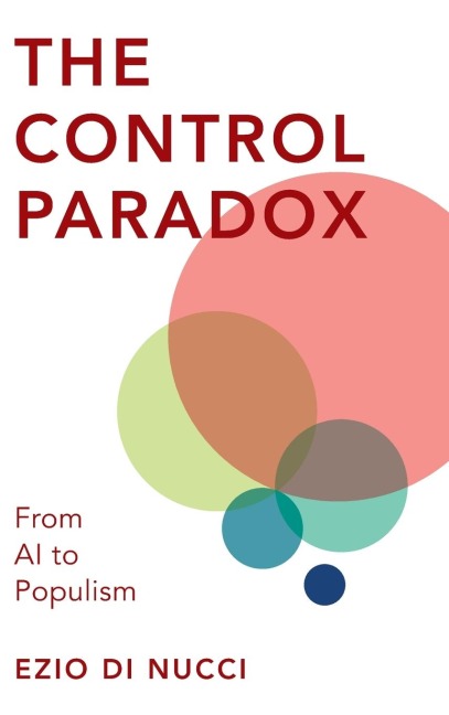Control Paradox: From AI to Populism