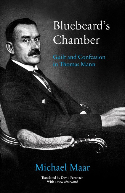 Bluebeards Chamber: Guilt and Confession in Thomas Mann