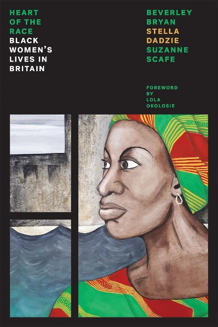 Heart Of The Race: Black Womens Lives in Britain