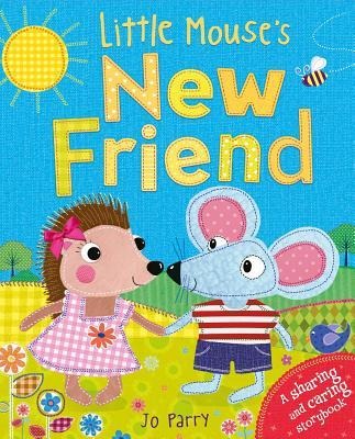 Little Mouses New Friend: A Sharing and Caring Storybook