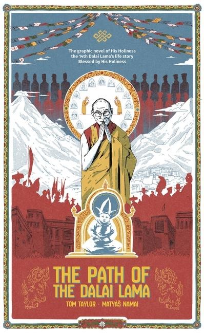 The Path of the Dalai Lama: The Authorized Graphic Novel of the Dalai Lamas Life Story