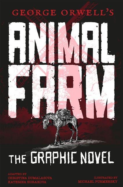 George Orwells Animal Farm: The Graphic Novel