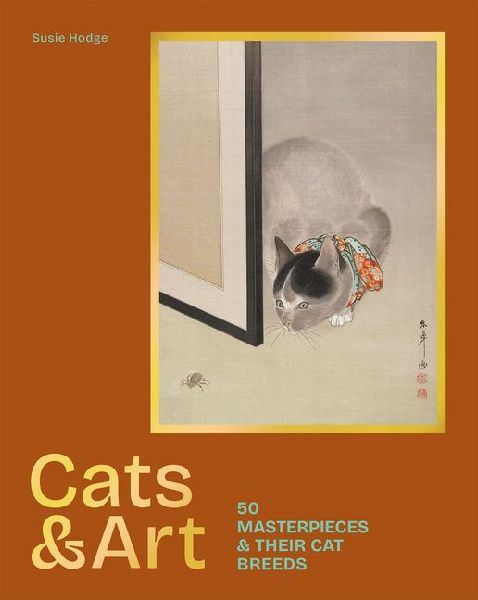 Cats & Art: 50 masterpieces & their cat breeds