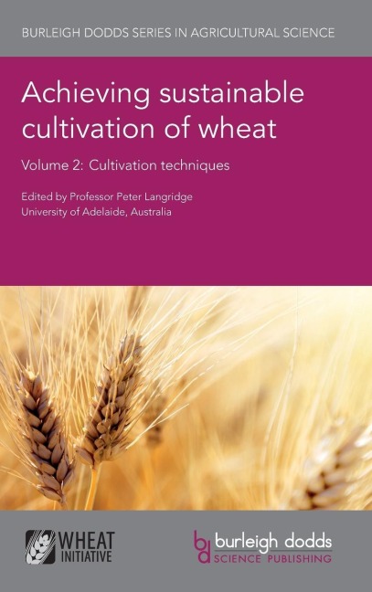Achieving sustainable cultivation of wheat Volume 2: Cultivation techniques