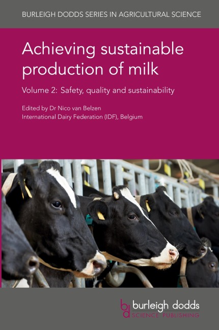 Achieving sustainable production of milk Volume 2: Safety, quality and sustainability