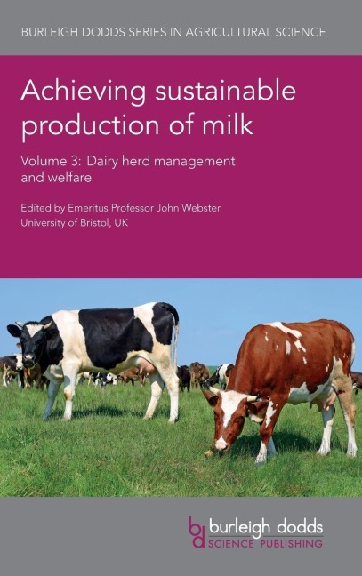 Achieving sustainable production of milk Volume 3: Dairy herd management and welfare