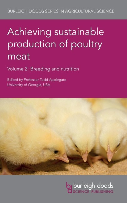Achieving sustainable production of poultry meat Volume 2: Breeding and nutrition