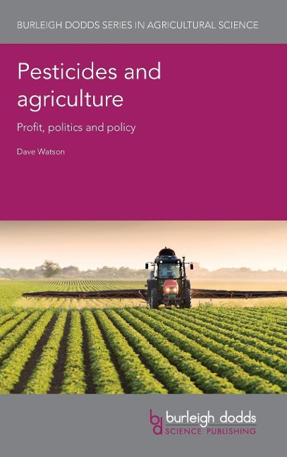 Pesticides and agriculture: Profit, politics and policy