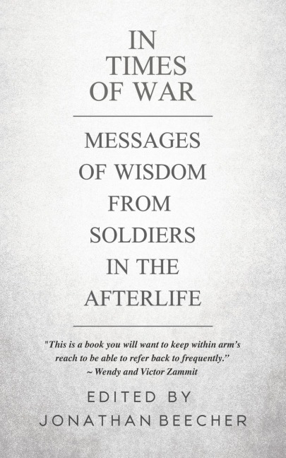 In Times of War: Messages of Wisdom from Soldiers in the Afterlife