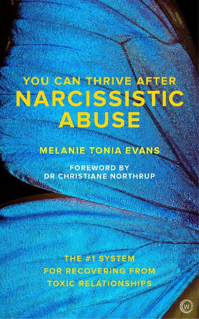 You Can Thrive After Narcissistic Abuse: The #1 System for Recovering from Toxic Relationships