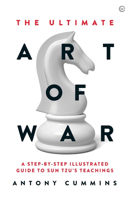 The Ultimate Art of War: A Step-By-Step Illustrated Guide to Sun Tzus Teachings