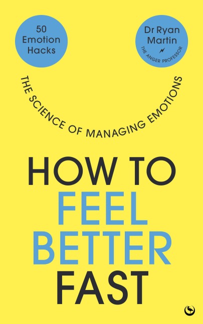 Emotion Hacks: 50 Ways to Feel Better Fast