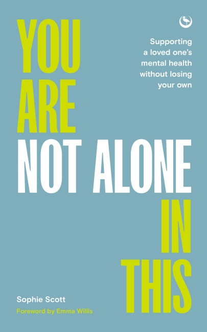 You Are Not Alone In This: Supporting a Loved Ones Mental Health Without Losing Your Own