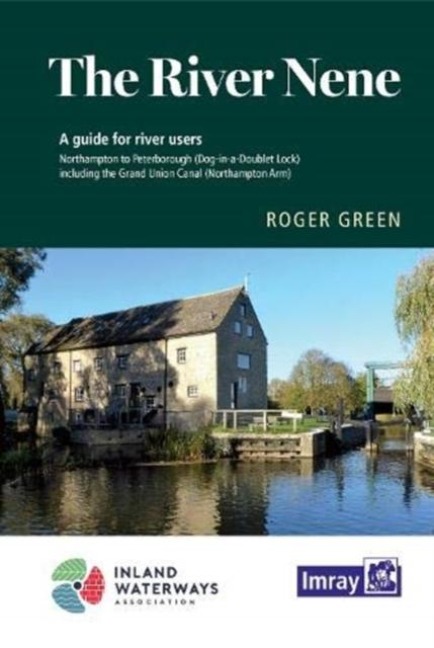 The River Nene: Northampton to The Wash including the Grand Union Canal