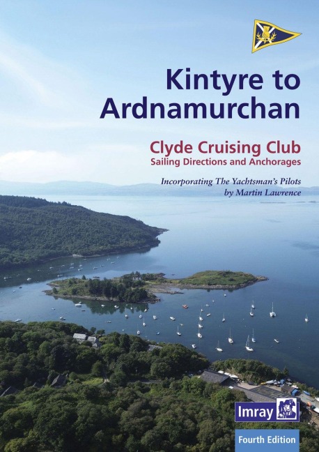CCC Sailing Directions - Kintyre to Ardnamurchan: Clyde Cruising Club Sailing Directions and Anchorages