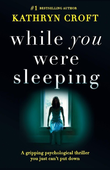 While You Were Sleeping: A gripping psychological thriller you just cant put down