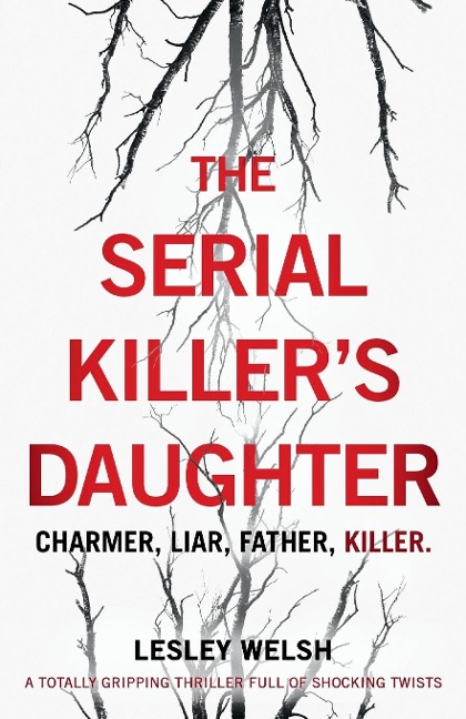 The Serial Killers Daughter: A totally gripping thriller full of shocking twists