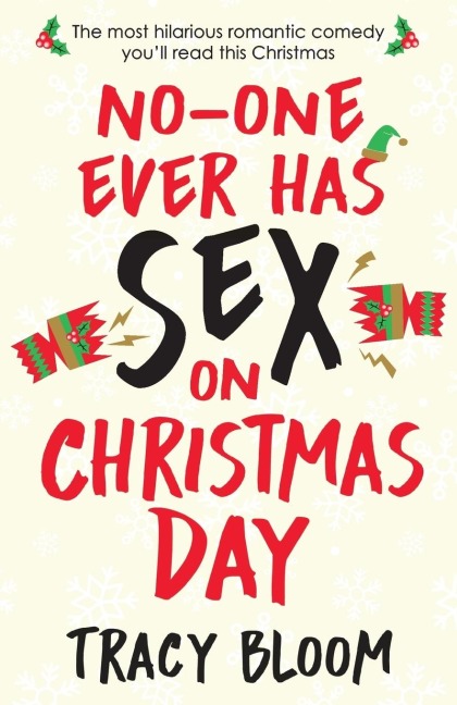 No-One Ever Has Sex on Christmas Day The Most Hilarious Romantic Comedy You'll Read This Christmas