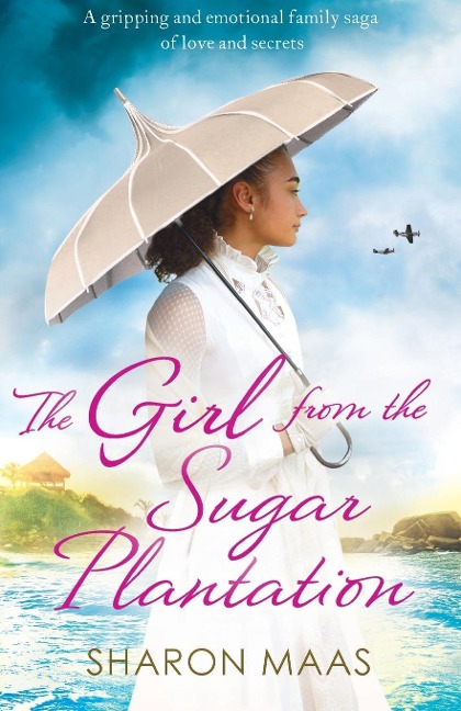 The Girl from the Sugar Plantation: A gripping and emotional family saga of love and secrets