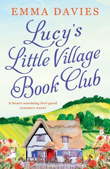 Lucys Little Village Book Club: A heartwarming feel good romance novel
