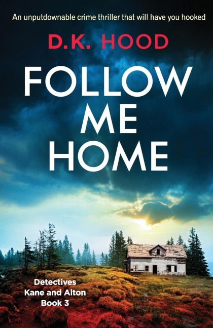 Follow Me Home: An unputdownable crime thriller that will have you hooked