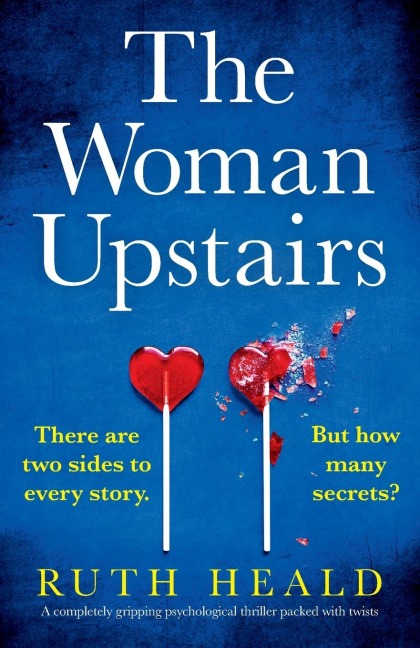 The Woman Upstairs: A completely gripping psychological thriller packed with twists