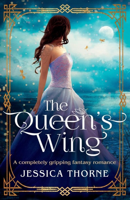 The Queens Wing: A completely gripping fantasy romance