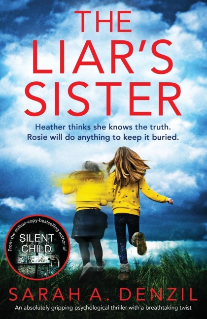 The Liars Sister: An absolutely gripping psychological thriller with a breathtaking twist