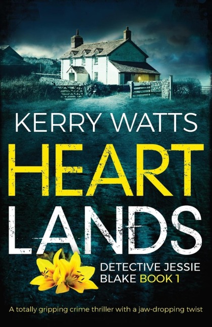 Heartlands: A totally gripping crime thriller with a jaw-dropping twist