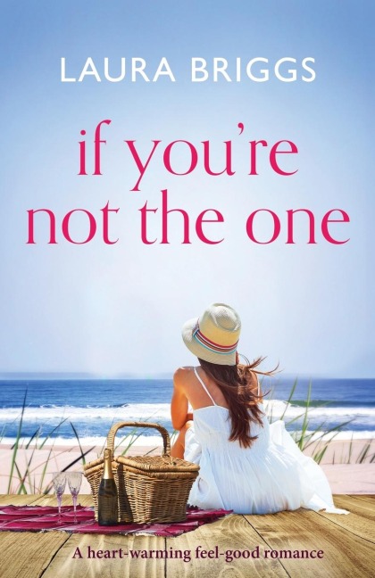 If Youre Not The One: A heartwarming feel good romance